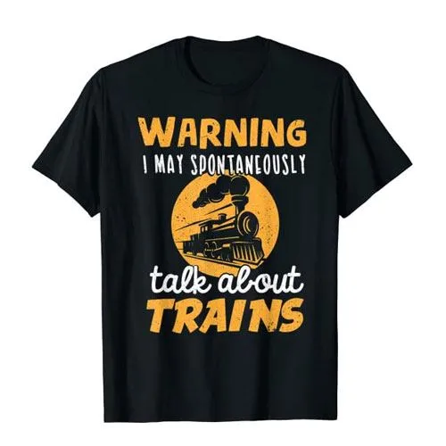 i may talk about trains t-shirt