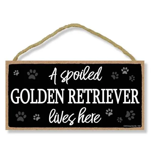 spoiled golden retriever hanging sign