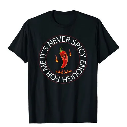its never spicy enough t-shirt
