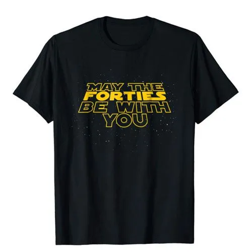 forties be with you shirt
