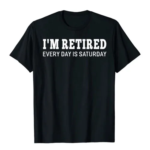 i'm retired shirt