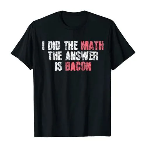 the answer is bacon t-shirt