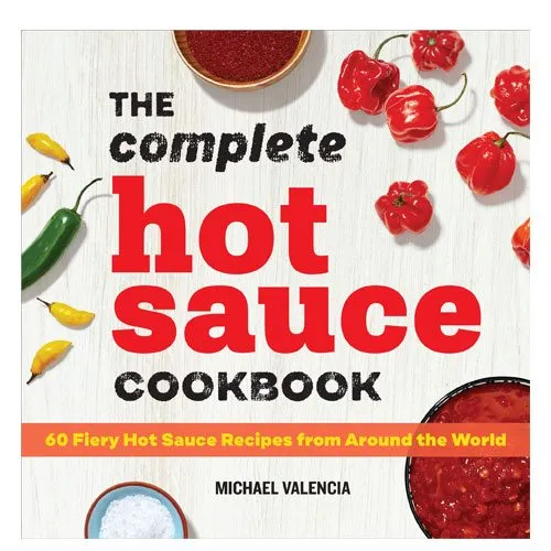 the complete hot sauce cookbook