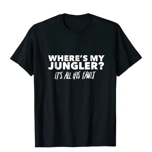 where's my jungler t-shirt