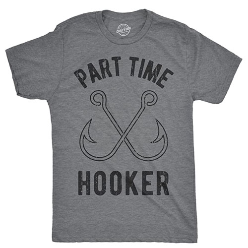 part time hooker shirt