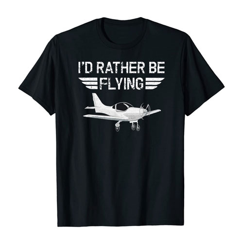 id rather be flying t-shirt